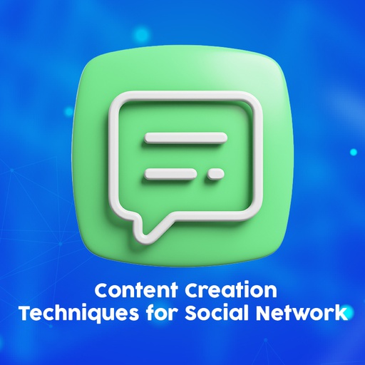 Content Creation Techniques for Social Network