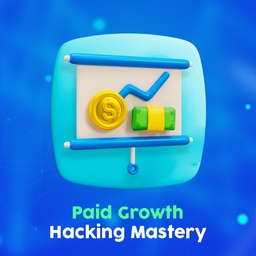 Paid Growth Hacking Mastery Series